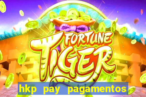 hkp pay pagamentos ltda jogo do tigre